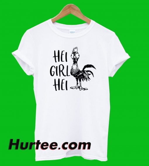 Hei Girl Hei T-Shirt