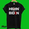 Hidin From Biden T-Shirt