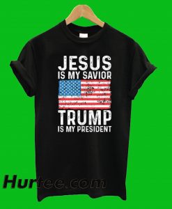 Jesus Is My Savior Trump Is My President T-Shirt