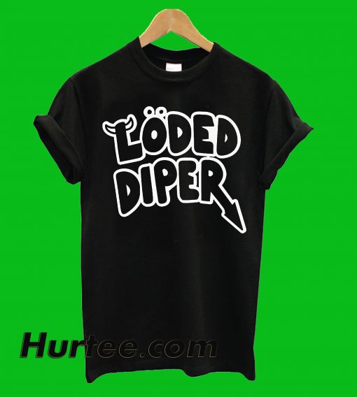 Loded Diper T-Shirt