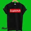 Supbitch T-Shirt