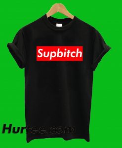 Supbitch T-Shirt