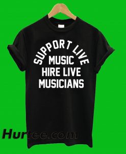 Support Live Music T-Shirt