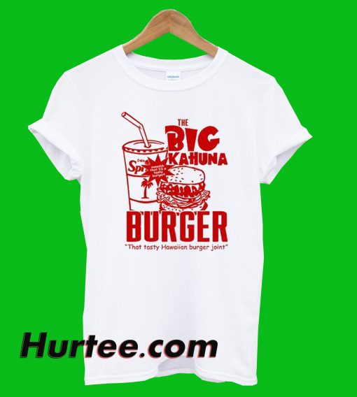 The Big Kahuna Burger T-Shirt