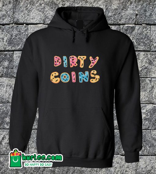 Dirty Coins Hoodie