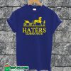 Hater Funny T-shirt