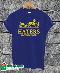 Hater Funny T-shirt