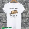 I'm Not Lazy Funny T-shirt