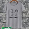 I've Got Funny T-shirt