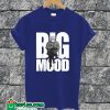 Bernie Sanders Mittens Big Mood T-shirt