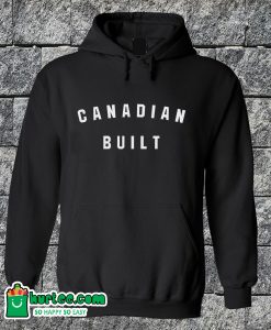 Canadian Built Hoodie