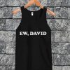 Ew David Tanktop