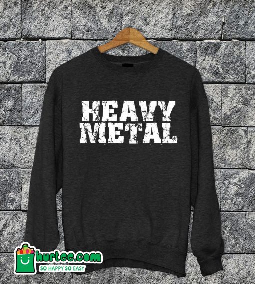 Heavy Metal Sweatshirt