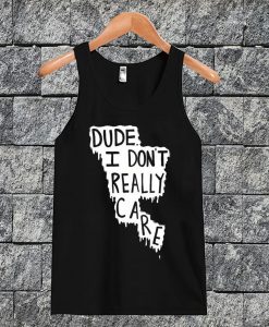 I Dont Really Care Tanktop