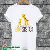 I'm Going To Be A Big Sister T-shirt