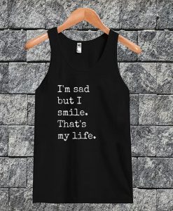 I'm Sad But I Smile Tanktop