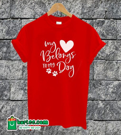 My Love Belongs Valentine T-shirt