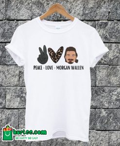 Peace Love Morgan Wallen T-shirt