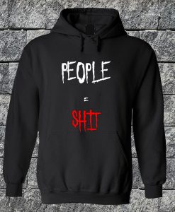 People = Shit Hoodie