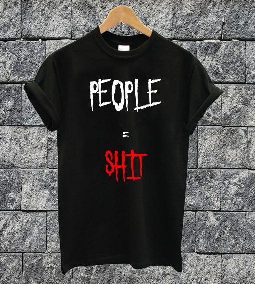 People = Shit T-shirt