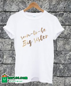 Son To Be Big Sister T-shirt