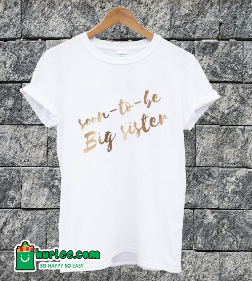 Son To Be Big Sister T-shirt