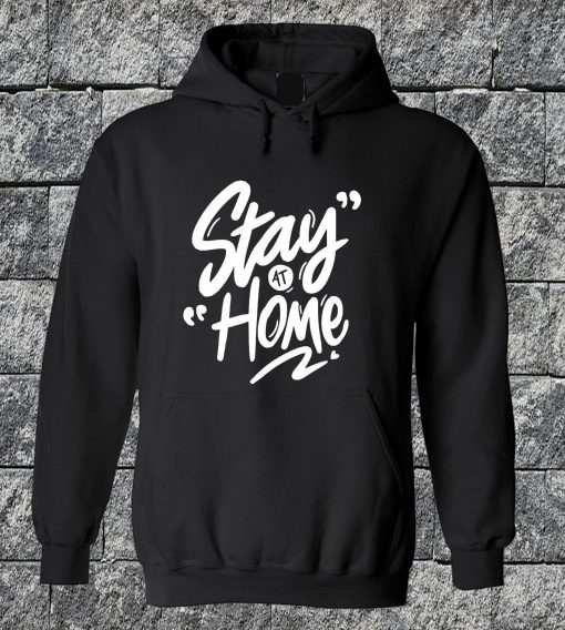 Stay At Home Hoodie