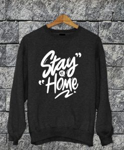 Stay At Home Sweatshirt