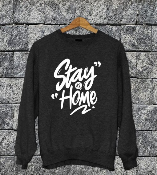 Stay At Home Sweatshirt