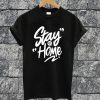 Stay At Home T-shirt