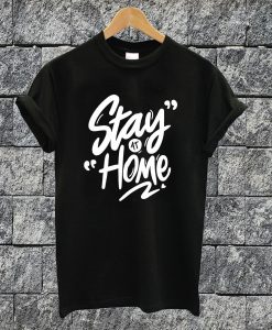 Stay At Home T-shirt