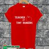 Theacher Of Tiny Human T-shirt