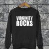 Virginity Rocks Sweatshirt