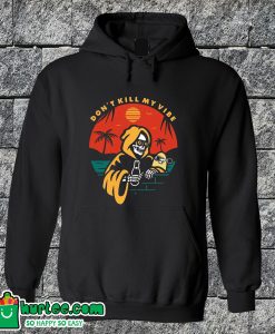 Don't Kill My Vibe Hoodie