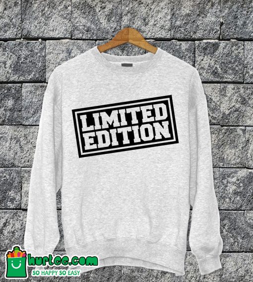 Limited Edition Sweatshirt