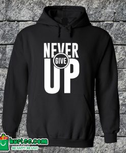 Never Give Up Hoodie