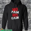 No Pain No Gain Hoodie