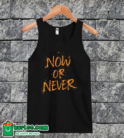 Now Or Never Tanktop