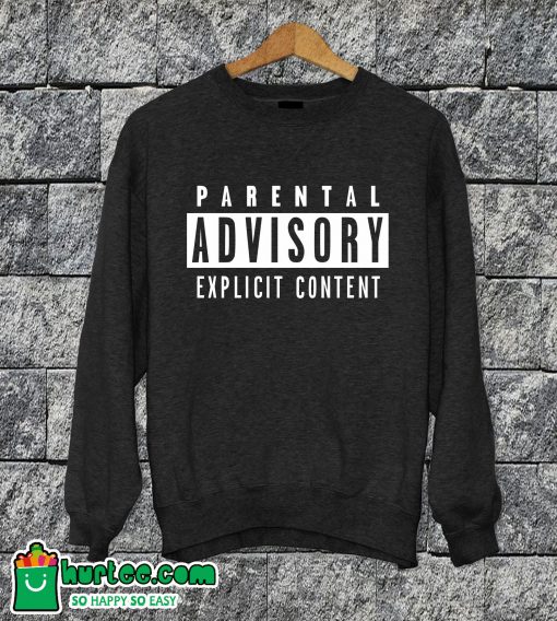 Parental Advisory Sweatshir