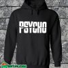 Psycho Hoodie