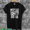 Punk Is Not Dead T-shirt