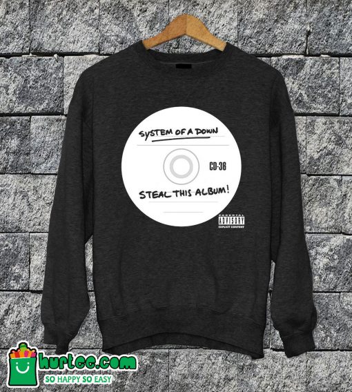 SOAD Steal This Album Sweatshirt