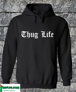 Thug Life Hoodie