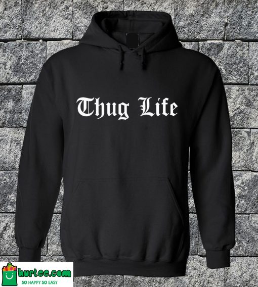 Thug Life Hoodie