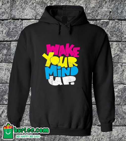 Wake Your Mind Up Hoodie