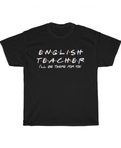 English Teacher T-shirt