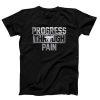 Progress Through Pain The Rock T-shirt