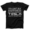 Tesla You cannot Buy Happiness T-shirt