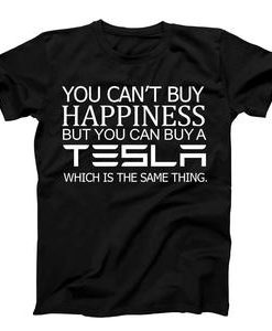 Tesla You cannot Buy Happiness T-shirt