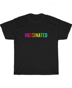 Vaccinated T-shirt